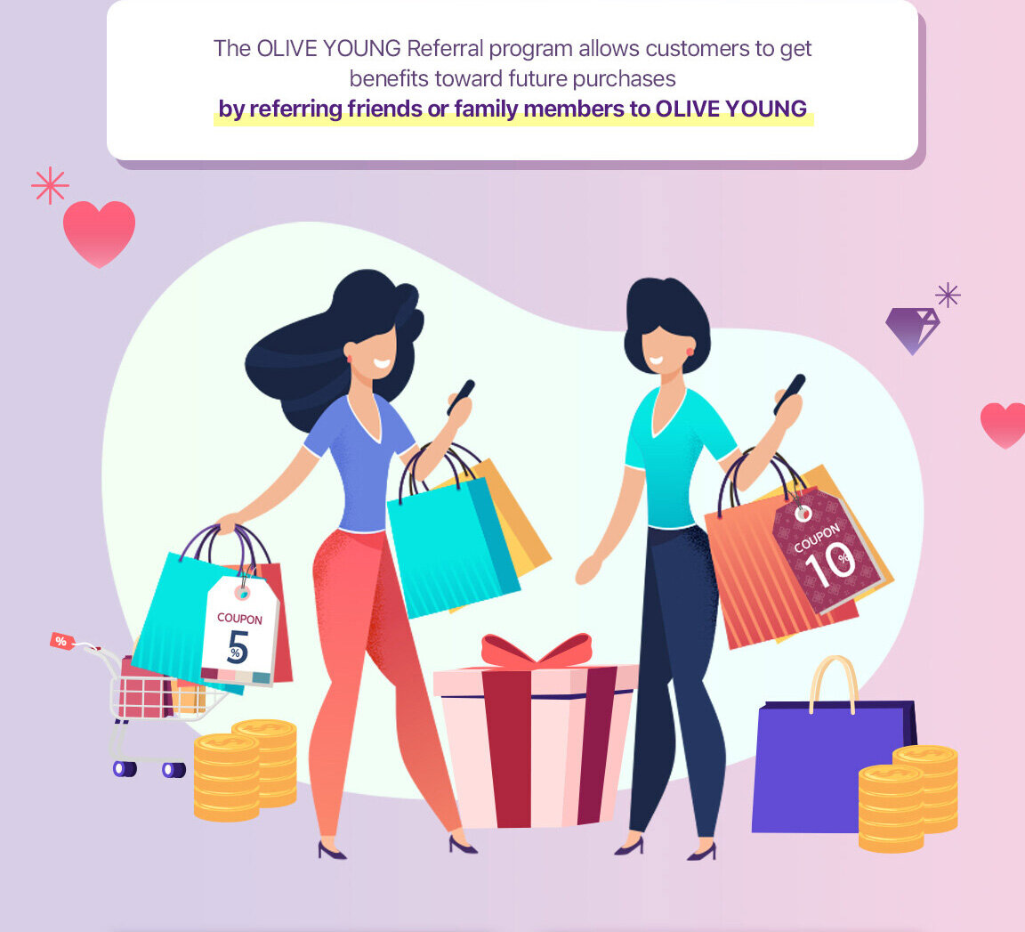 The OLIVE YOUNG Referral program allows customers to get benefits toward future purchases by referring friends or family members to OLIVE YOUNG