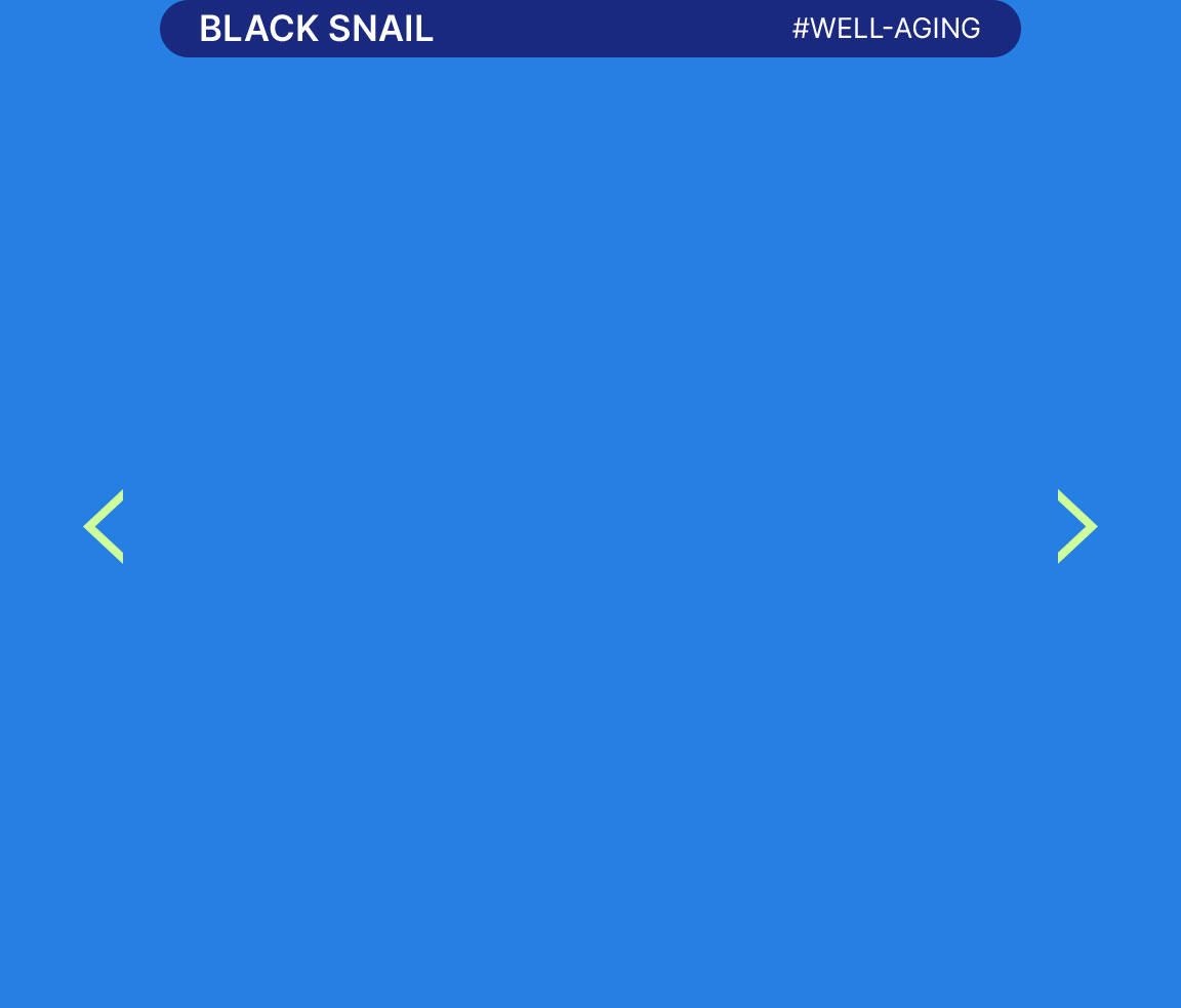 BLACK SNAIL #WELL-AGING