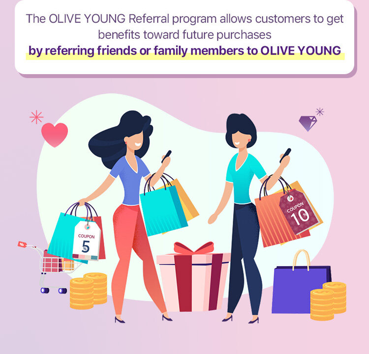 The OLIVE YOUNG Referral program allows customers to get benefits toward future purchases by referring friends or family members to OLIVE YOUNG